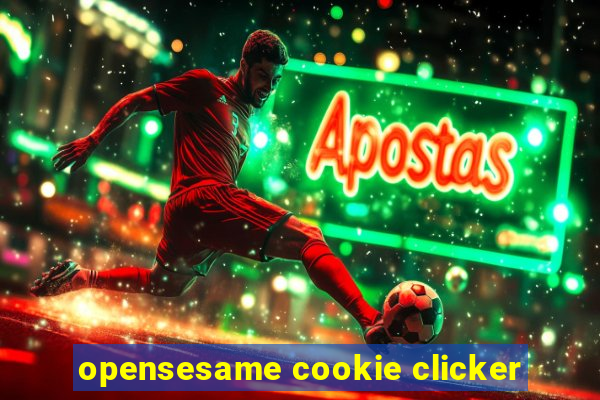 opensesame cookie clicker